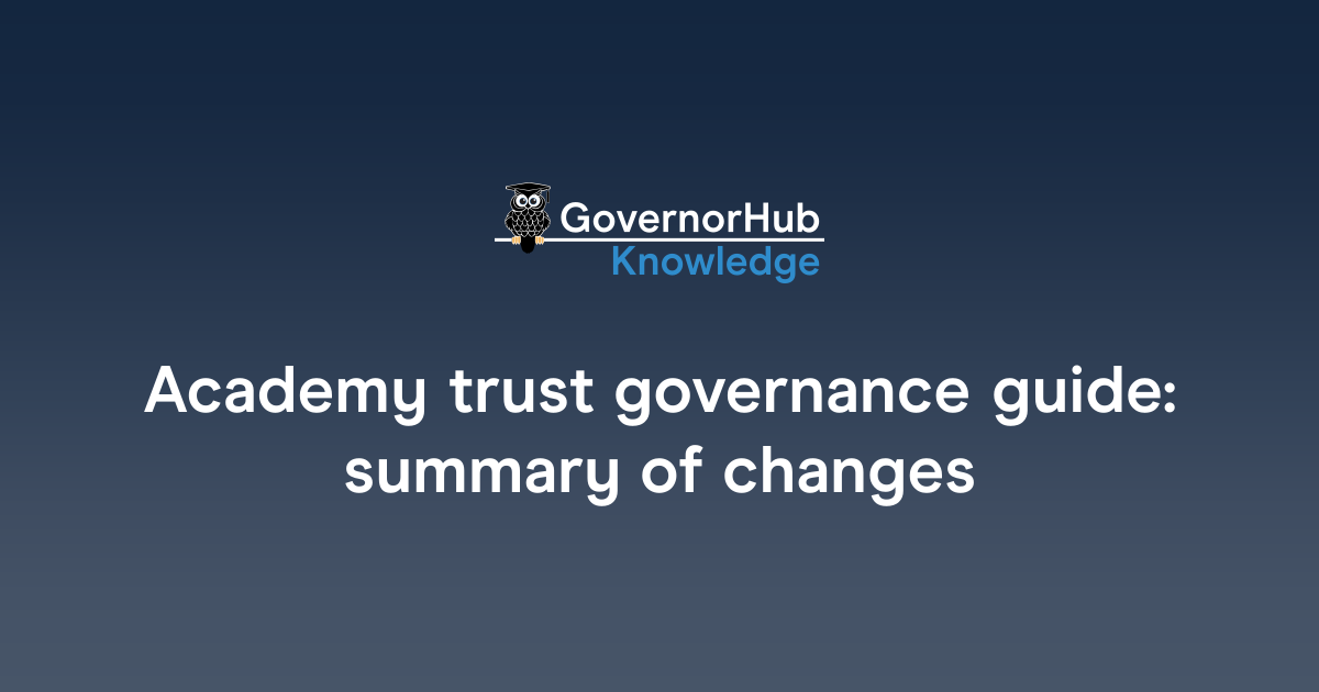Academy trust governance guide: summary of changes | GovernorHub