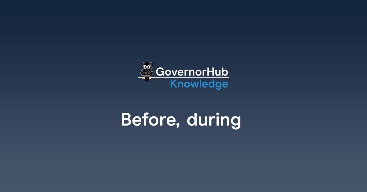 Before, during & after inspection | GovernorHub