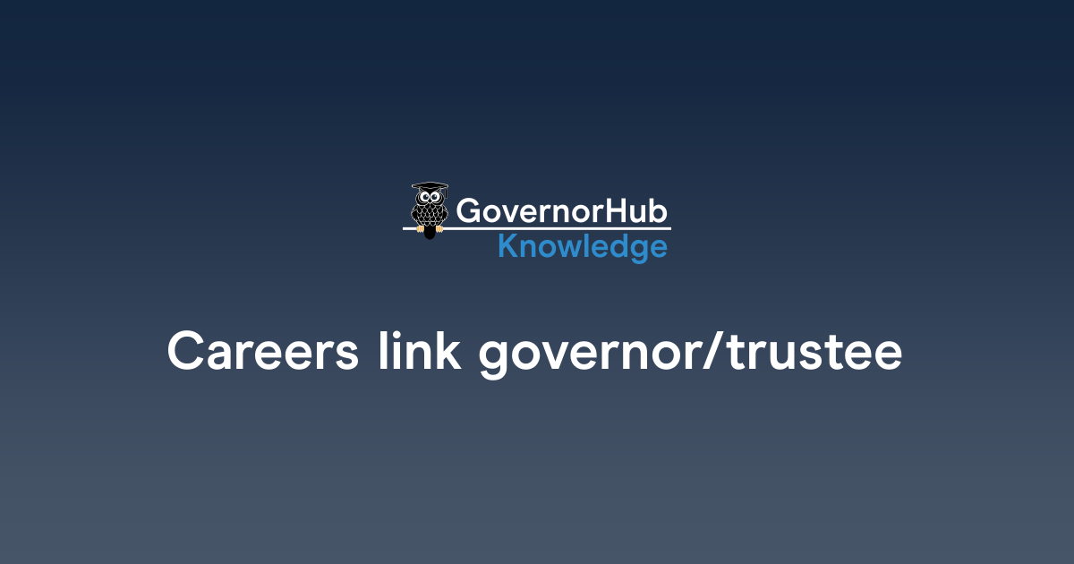 Careers link governor/trustee | GovernorHub