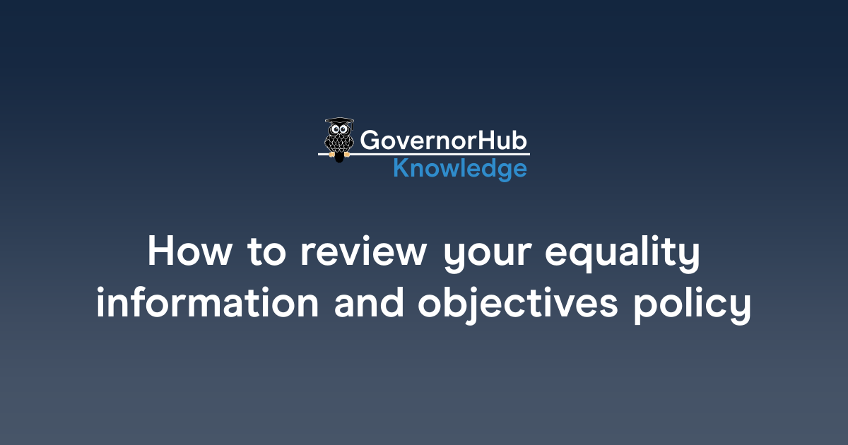 How to review your equality information and objectives policy | GovernorHub