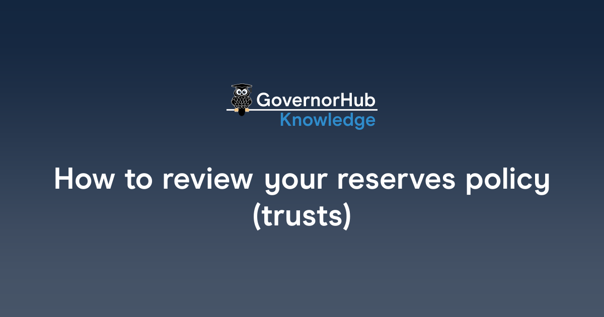 How to review your reserves policy (trusts) | GovernorHub Knowledge