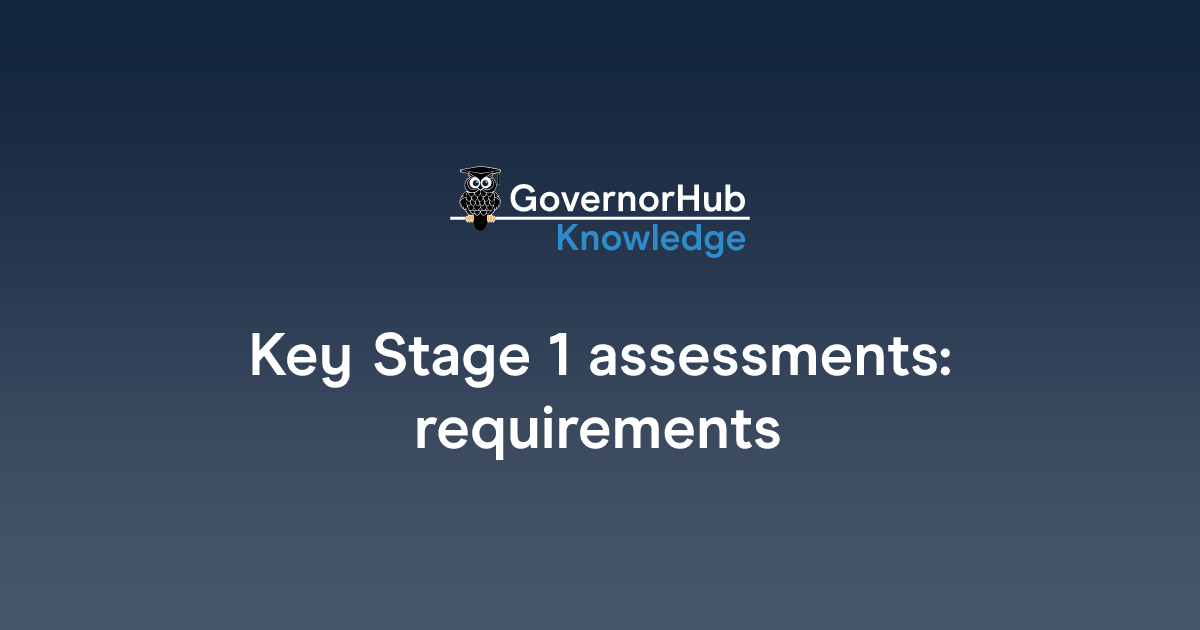 Key Stage 1 assessments: requirements | GovernorHub Knowledge