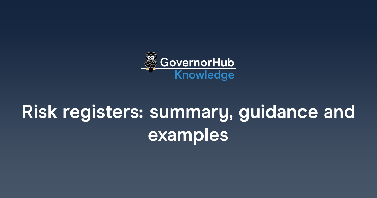 Risk registers: summary, guidance and examples | GovernorHub