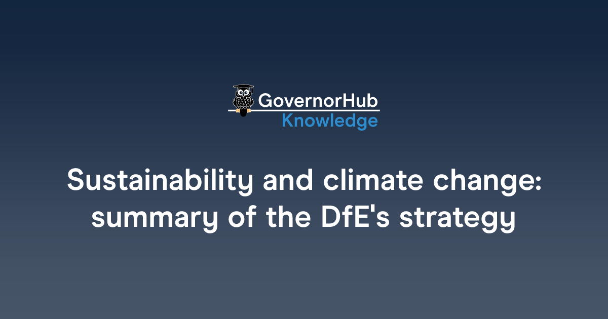 Sustainability and climate change: summary of the DfE's strategy ...